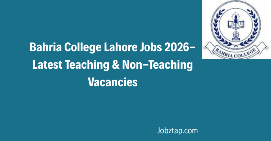 Bahria College Lahore Jobs 2026-Latest Teaching & Non-Teaching Vacancies