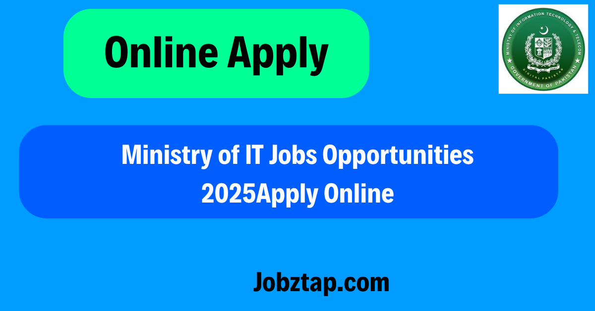 Ministry of IT Jobs Opportunities 2025Apply Online