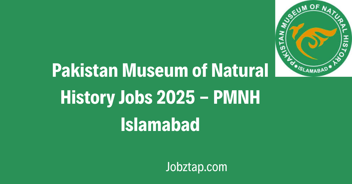 Pakistan Museum of Natural History Jobs 2025 PMNH Islamabad