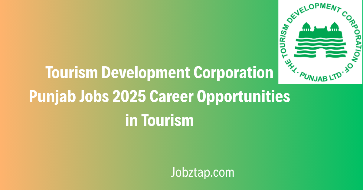 Tourism Development Corporation Punjab Jobs 2025 Career Opportunities in Tourism