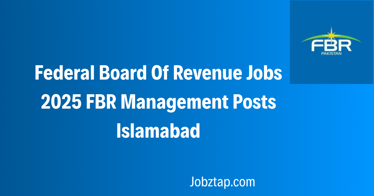Federal Board Of Revenue Jobs 2025 FBR Management Posts Islamabad
