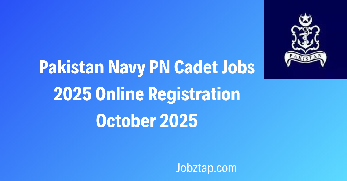 Pakistan Navy PN Cadet Jobs 2025 Online Registration October 2025