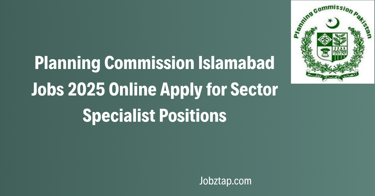Planning Commission Islamabad Jobs 2025 Online Apply for Sector Specialist Positions