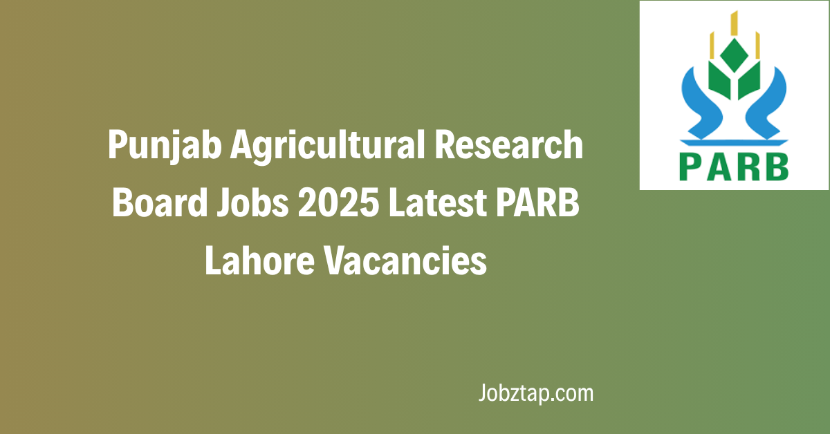 Punjab Agricultural Research Board Jobs 2025 Latest PARB Lahore Vacancies