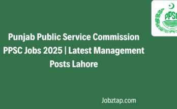 Punjab Public Service Commission PPSC Jobs 2025 Latest Management Posts Lahore