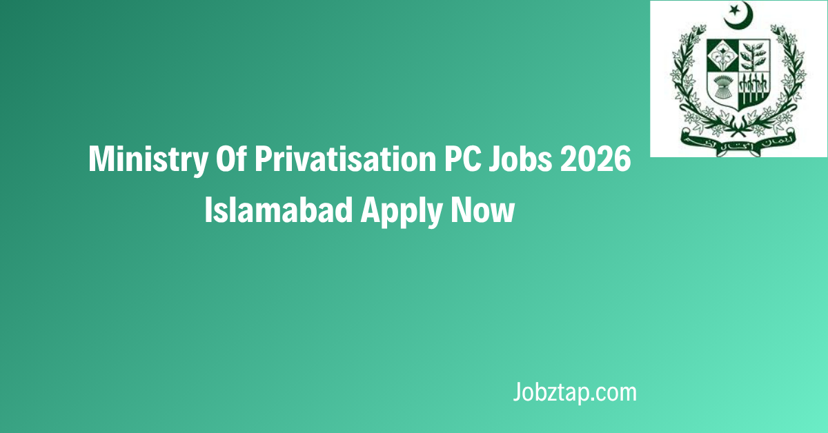 Ministry Of Privatisation PC Jobs 2026 Islamabad Apply Now